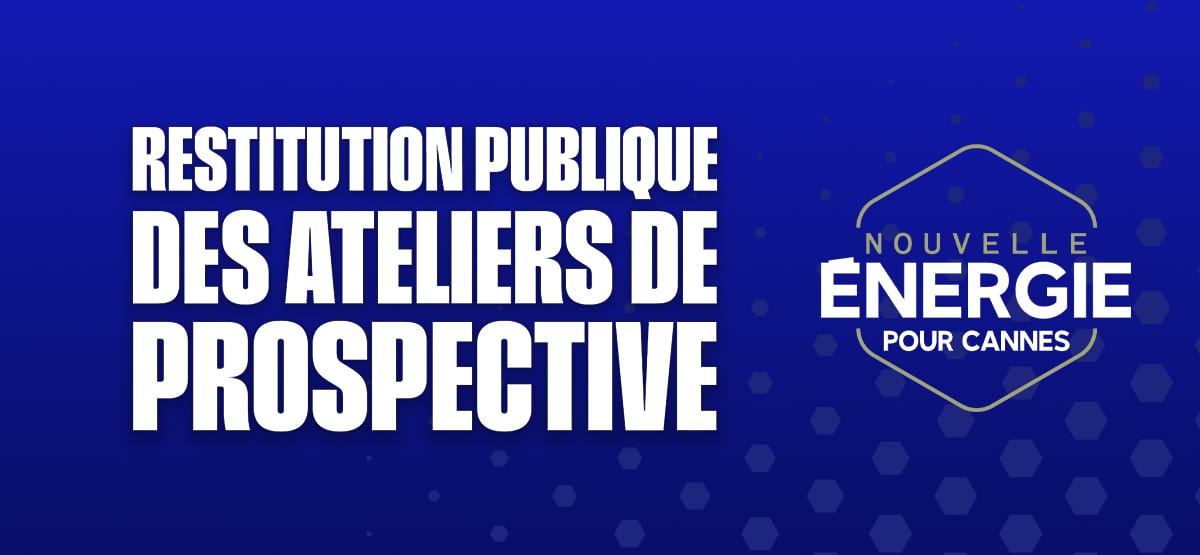 Ateliers de prospective : Nouvelle Énergie Cannes ouvre le débat sur l’avenir de la ville